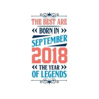bäst är född i september 2018. född i september 2018 de legend födelsedag vektor