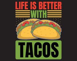 liv är bättre med tacos vektor grafisk t-shirt design. tacos vektor t-shirt design proffs ladda ner