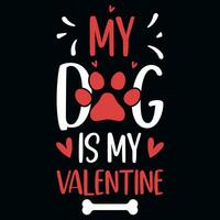 meine Hund ist meine Valentinsgrüße typografisch T-Shirt Design vektor