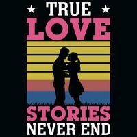 Sann kärlek berättelser aldrig slutet valentine årgångar tshirt design vektor