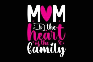 Mama ist das Herz von das Familie T-Shirt Vorlage vektor