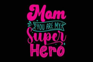 Mama Sie sind meine Super Held T-Shirt vektor