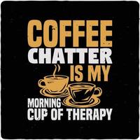 kaffe prat är min morgon- kopp typografi t skjorta design premie vektor