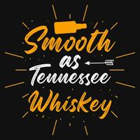 glatt wie Tennessee Whiskey typografisch T-Shirt Design vektor