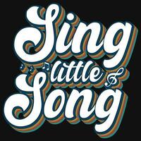 singen wenig Lied Musik- Typografie T-Shirt Design vektor