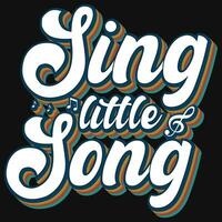 sjunga liten låt musik typografi tshirt design vektor