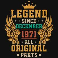 Legende seit Dezember 1971 alle Original Teile T-Shirt Design vektor