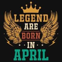 legend är född i april födelsedag tshirt design vektor
