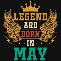 legend är född i Maj födelsedag tshirt design vektor