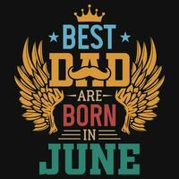 bäst pappa är född i juni födelsedag tshirt design vektor