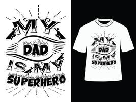 meine Papa ist meine Superheld, Vaters Tag T-Shirt Design, Papa t Hemd Design, Typografie T-Shirt Design vektor