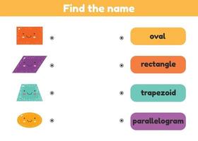 finde den Namen. Matching-Spiel. geometrische Figur. Arbeitsblatt für Kinder Kindergarten, Vorschule und Schulalter. vektor