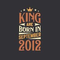König sind geboren im September 2012. geboren im September 2012 retro Jahrgang Geburtstag vektor