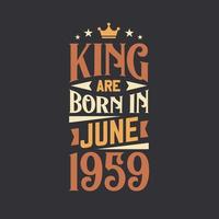 König sind geboren im Juni 1959. geboren im Juni 1959 retro Jahrgang Geburtstag vektor