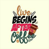 livet börjar efter kaffe vektor