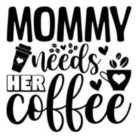 mamma behov henne kaffe, kista älskare t-shirt design vektor