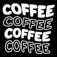 Kaffee t Hemd Design, Kaffee Tasse Vektor, komisch Kaffee Shirt, Kaffee t Hemd Illustration vektor