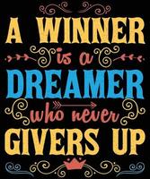 ein Gewinner ist ein Träumer Wer noch nie Geber oben vektor