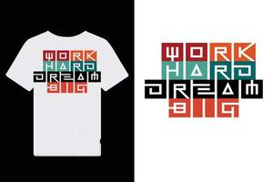 Arbeit schwer Traum groß T-Shirt Design. vektor