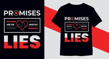 löften är de sötaste lögner typografi t-shirt design vektor för skriva ut redo