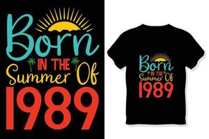 geboren im das Sommer- von 1989 ,Sommer Typografie t Hemd Design, Sommer- Zitate Design Beschriftung vektor