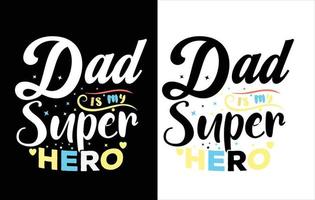 meine Papa ist meine Super Held, Vaters Tag T-Shirt, Vaters Tag, Vektor, Grafik zum t Shirt, Vektor Grafik,