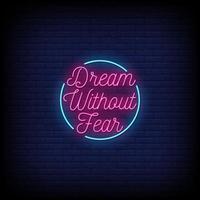 dröm utan rädsla neonskyltar stil text vektor