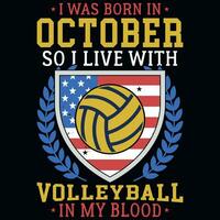 ich war geboren im Oktober damit ich Leben mit Volleyball T-Shirt Design vektor