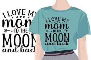 ich Liebe meine Mama zu das Mond und zurück Mütter Tag Zitate Mama Design mit Vektor Frauen T-Shirt Attrappe, Lehrmodell, Simulation zum T-Shirts, Karten, Rahmen Kunstwerk, Telefon Fälle, Taschen, Tassen, Aufkleber, Becher, drucken, usw