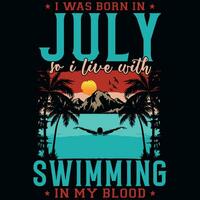 jag var född i juli så jag leva med simning tshirt design vektor