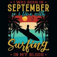 jag var född i september så jag leva med surfing tshirt design vektor