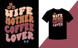 Ehefrau Mutter Kaffee Liebhaber, Mutter Tag retro T-Shirt Design. vektor