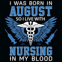 ich war geboren im August damit ich Leben mit Pflege- T-Shirt Design vektor