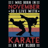 jag var född i november så jag leva med karate årgångar tshirt design vektor