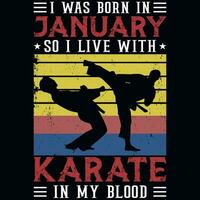 jag var född i så jag leva med karate årgångar tshirt design vektor