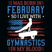 jag var född i februari så jag leva med gymnastik tshirt design vektor