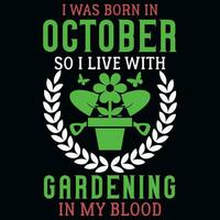 ich wsa geboren im Oktober damit ich Leben mit Gartenarbeit T-Shirt Design vektor