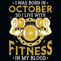 ich war geboren im Oktober damit ich Leben mit Fitness T-Shirt Design vektor