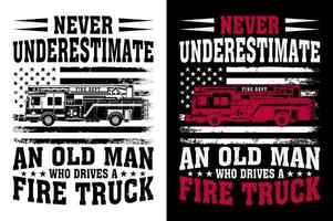 noch nie unterschätzen ein alt Mann Wer fährt ein Feuer LKW Feuerwehrmann T-Shirt Design Profi Vektor