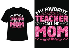 meine Liebling Lehrer Anruf mich Mama T-Shirt vektor