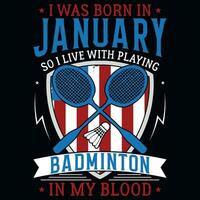 jag var född i januari så jag leva med spelar badminton grafik tshirt design vektor