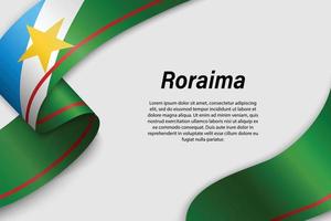 winken Band oder Banner mit Flagge von roraima vektor