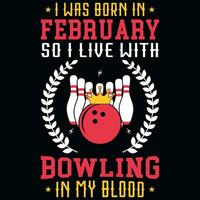 jag var född i februari så jag leva med bowling tshirt design vektor