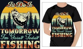 fiske t-shirt design jag ll do den i morgon i dag jag m gående i dag fiske vektor