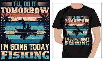 fiske t-shirt design jag ll do den i morgon i dag jag m gående i dag fiske vektor