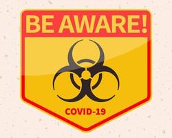 vara medveten av coronavirus gul varning tecken med biohazard symbol på beige bakgrund vektor