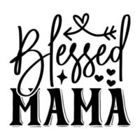 gesegnet Mutter, Mutter Tag t Hemd drucken Vorlage, Typografie Design zum Mama Mama Mutter Tochter Oma Mädchen Frauen Tante Mama Leben Kind Beste Mama Hemd vektor