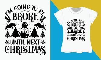 jul typografi svg t-shirt design, jag är gående till vara pank fram tills Nästa jul vektor