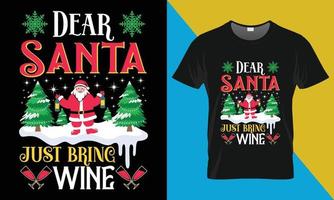 Weihnachten Typografie Vektor t Hemd Design, sehr geehrter Santa gerade bringen Wein