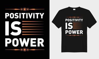 positivitet är kraft motiverande typografi t-shirt design vektor